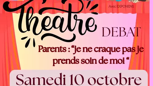 Théâtre débat "parents : je ne craque pas je prends soin de moi"